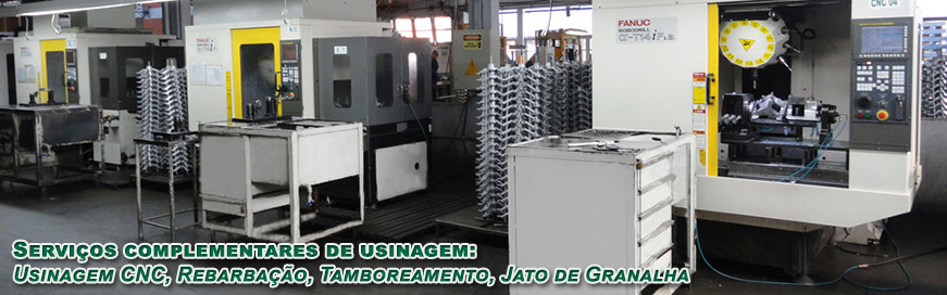 Serviços complementares como Usinagem CNC, Rebarbação, Tamboreamento e Jato de Granalha